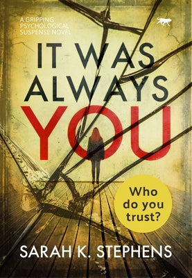 It Was Always You: A Gripping Psychological Suspense Novel by Stephens, Sarah K.