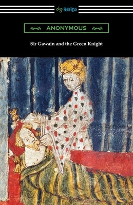 Sir Gawain and the Green Knight by Anonymous