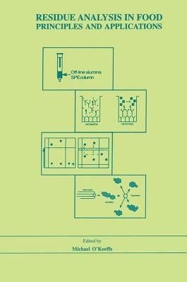 Residue Analysis in Food: Principles and Applications by O'Keefe, Michael