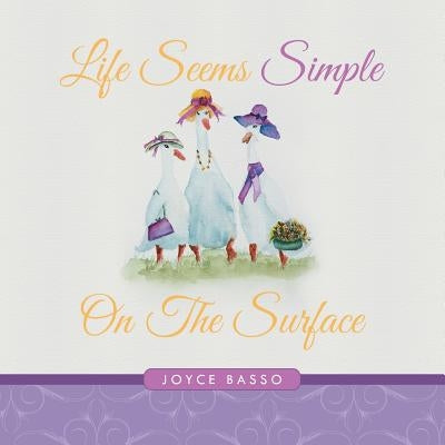 Life Seems Simple: On The Surface by Basso, Joyce