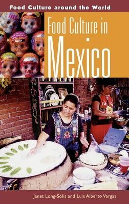 Food Culture in Mexico by Long-Solis, Janet