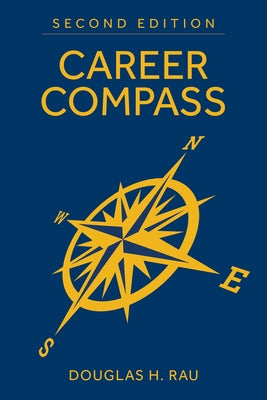 Career Compass, Second Edition: Navigating the Navy's Officer Promotion and Assignment System by Rau, Douglas H.