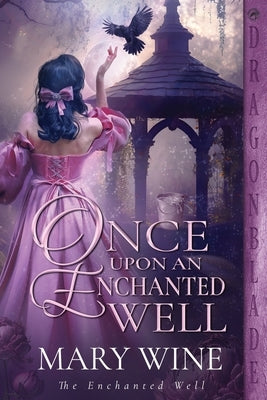 Once Upon an Enchanted Well: A Medieval Historical Romance by Wine, Mary