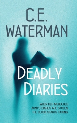 Deadly Diaries by Waterman, C. E.