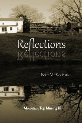 Mountain Top Musing III: Reflections by McKechnie, Pete
