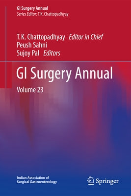 GI Surgery Annual: Volume 23 by Chattopadhyay, T. K.