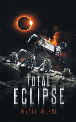 Total Eclipse by Werne, Wyatt