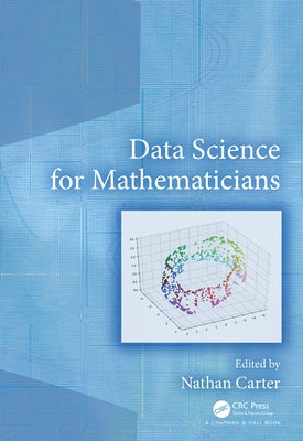 Data Science for Mathematicians by Carter, Nathan