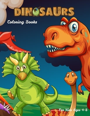 Dinosaurs Coloring Books For Kids Ages 4-8: Dinosaur Activity Book For Toddlers and Adult, childrens Books Animals Age 3-8 by Publishing, Coloring Book