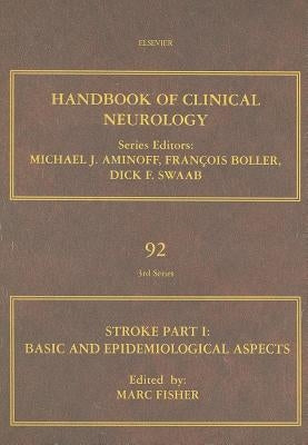 Stroke Part I: Basic and Epidemiological Aspects: Volume 92 by Fisher, Marc