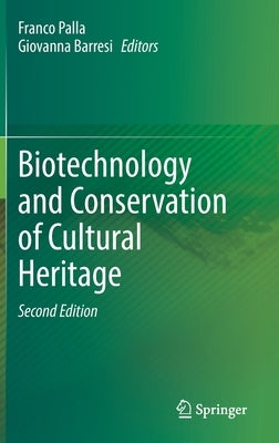 Biotechnology and Conservation of Cultural Heritage by Palla, Franco