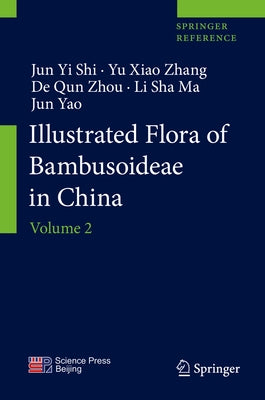 Illustrated Flora of Bambusoideae in China: Volume 2 by Shi, Jun Yi