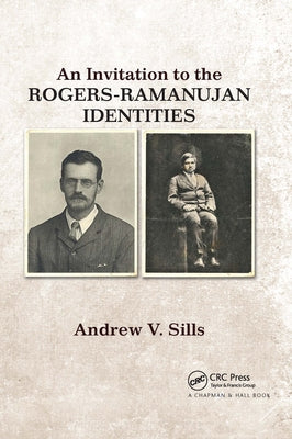 An Invitation to the Rogers-Ramanujan Identities by Sills, Andrew V.