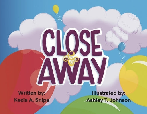Close & Away by Snipe, Kezia A.