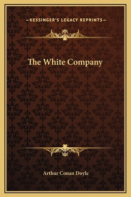 The White Company by Doyle, Arthur Conan