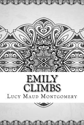 Emily Climbs by Montgomery, Lucy Maud