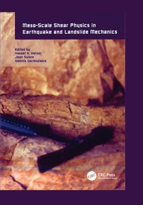 Meso-Scale Shear Physics in Earthquake and Landslide Mechanics by Hatzor, Yossef H.