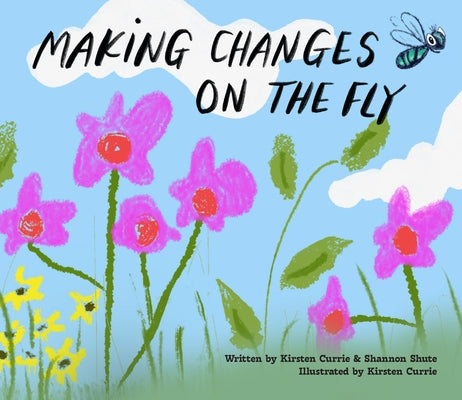 Making Changes on the Fly by Currie, Kirsten