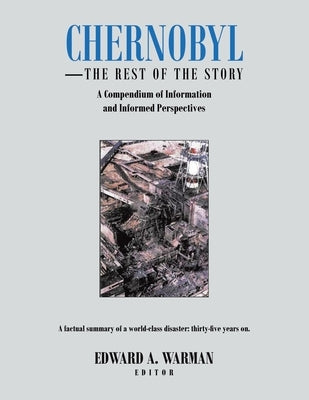Chernobyl: The Rest Of The Story by Warman, Edward A.