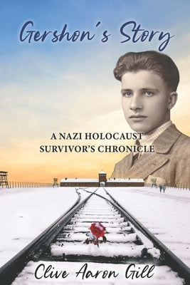 Gershon's Story: A Nazi Holocaust Survivor's Chronicle by Hough, Simon