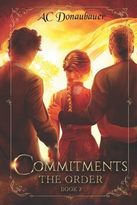Commitments: The Order - Book 2 by Donaubauer, A. C.