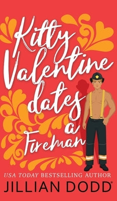 Kitty Valentine Dates a Fireman by Dodd, Jillian