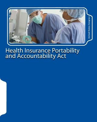Health Insurance Portability and Accountability Act by United States Congress