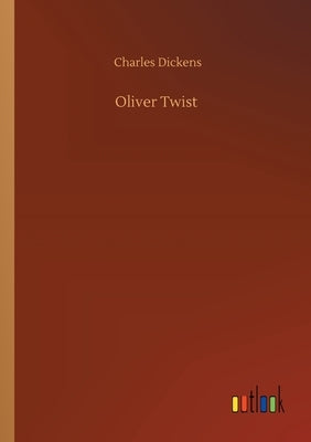 Oliver Twist by Dickens, Charles