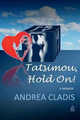 Tatsimou, Hold On!: A Memoir by Cladis, Andrea