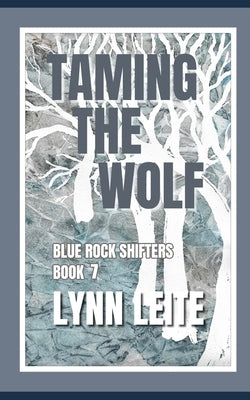 Taming The Wolf by Leite, Lynn