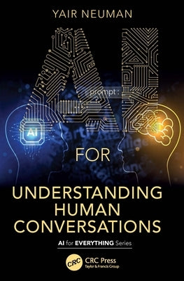 AI for Understanding Human Conversations by Neuman, Yair