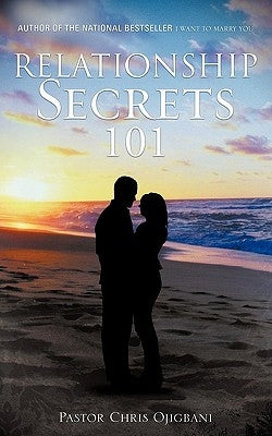 Relationship Secrets 101 by Ojigbani, Pastor Chris
