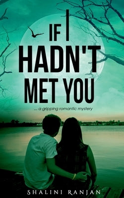 If I Hadn't Met You: A Gripping Romantic Mystery by Ranjan, Shalini