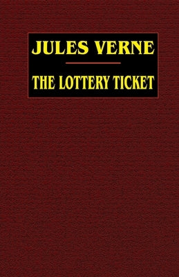 The Lottery Ticket by Verne, Jules