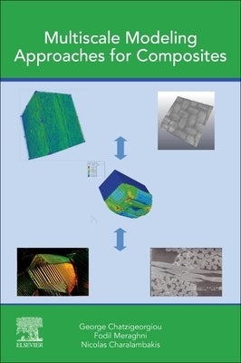 Multiscale Modeling Approaches for Composites by Chatzigeorgiou, George