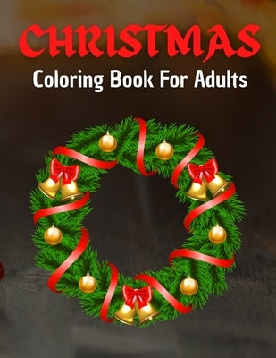 Christmas Coloring Book For Adults: Home for the Holidays - Coloring in a Winter Wonderlands by Coloring, Trendy