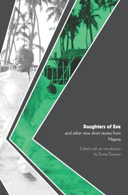 Daughters of Eve and other new short stories from Nigeria by Dawson, Emma