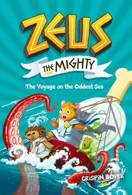 Zeus the Mighty: The Voyage on the Oddest Sea (Book 5) by Boyer, Crispin