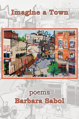 Imagine a Town by Sabol, Barbara