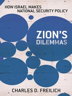 Zion's Dilemmas by Freilich, Charles D.