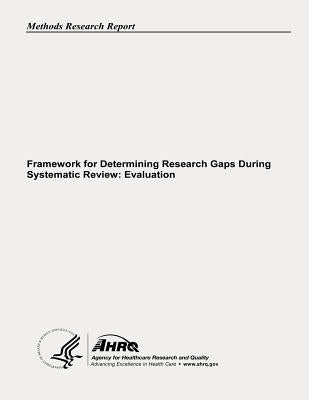 Framework for Determining Research Gaps During Systematic Review: Evaluation by And Quality, Agency for Healthcare Resea