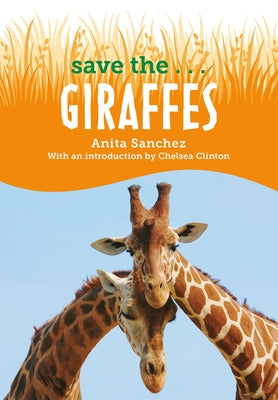 Save The...Giraffes by Sanchez, Anita