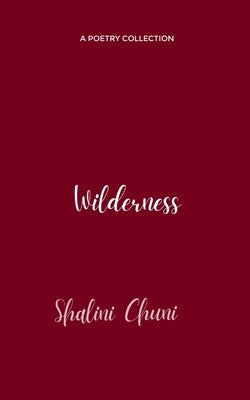 Wilderness by Chuni, Shalini