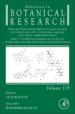 African Plant-Based Products as a Source of Potent Drugs to Overcome Cancers and Their Chemoresistance: Part 3. Potential Pharmaceuticals to Overcome by Jacquot, Jean-Pierre