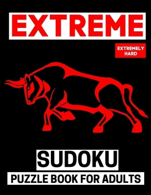 Extreme Sudoku Puzzle Book For Adults: Ultimate Challenge Collection of Sudoku Puzzles with Two Levels of Difficulty to Improve your Game by Facota