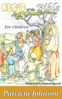 ABC's of the Bible: For Children by Johnson, Patricia