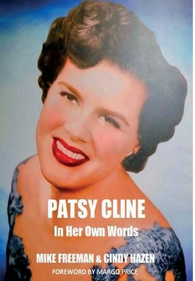 Patsy Cline In Her Own Words by Freeman, Mike