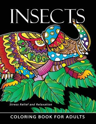 Insect Coloring books for adults: Stress-relief Coloring Book For Grown-ups by Balloon Publishing