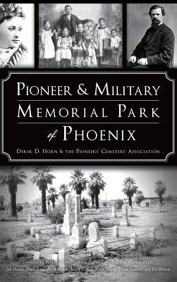 Pioneer and Military Memorial Park of Phoenix by Horn, Derek D.