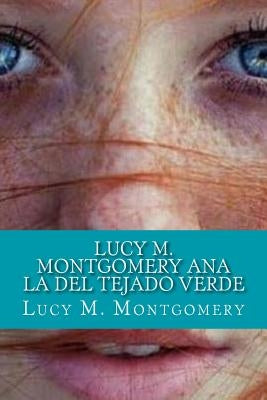 Lucy M. Montgomery Ana La del Tejado Verde by Montgomery, Lucy M.